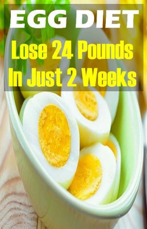 The Boiled Egg Diet – Lose 24 Pounds In Just 2 Weeks The Boiled Egg Diet – Lose 24 Pounds In Just 2 Weeks
